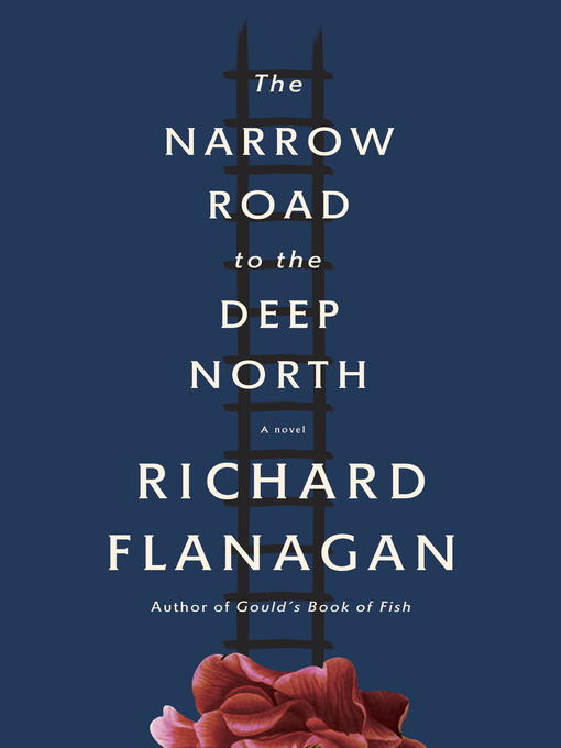 Richard Flanagan作のThe Narrow Road to the Deep Northの作品詳細 - 貸出可能